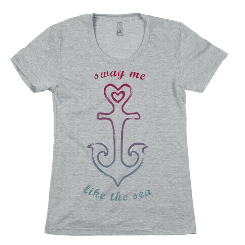 Sway Me Like the Sea Womens T-Shirt