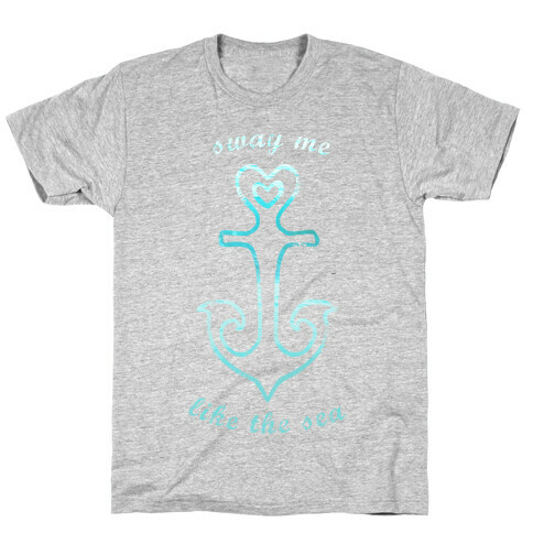 Sway Me Like The Sea T-Shirt