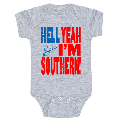 Hell Yes I'm Southern! Baby One-Piece