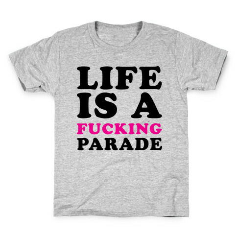 Life is a F***ing Parade Kids T-Shirt