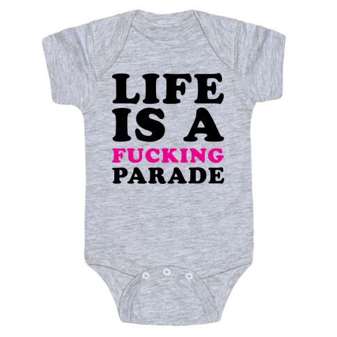 Life is a F***ing Parade Baby One-Piece