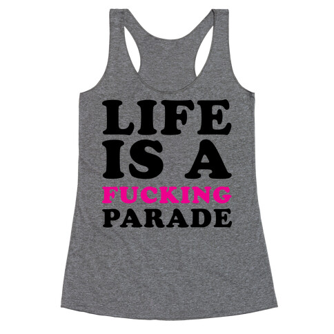 Life is a F***ing Parade Racerback Tank Top