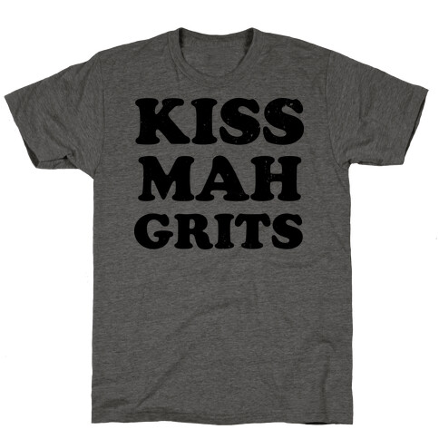 Kiss Mah Grits T-Shirt