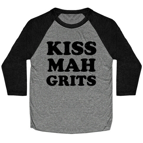 Kiss Mah Grits Baseball Tee