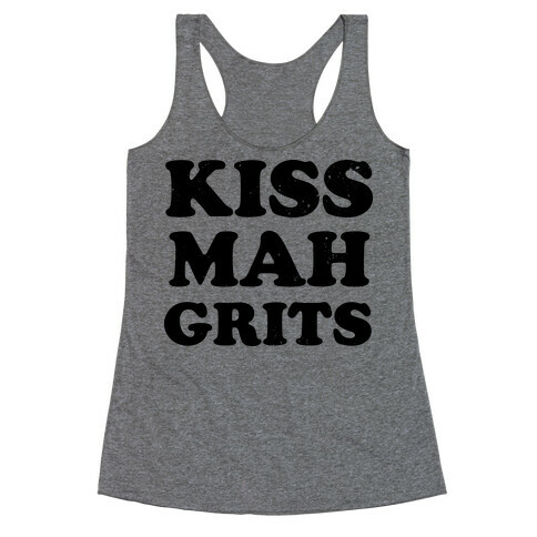 Kiss Mah Grits Racerback Tank Top