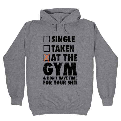 At The Gym & Don't Have Time For Your Shit Hooded Sweatshirt