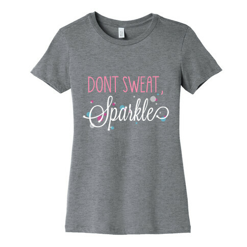 Dont Sweat, Sparkle (Dark Tank) Womens T-Shirt