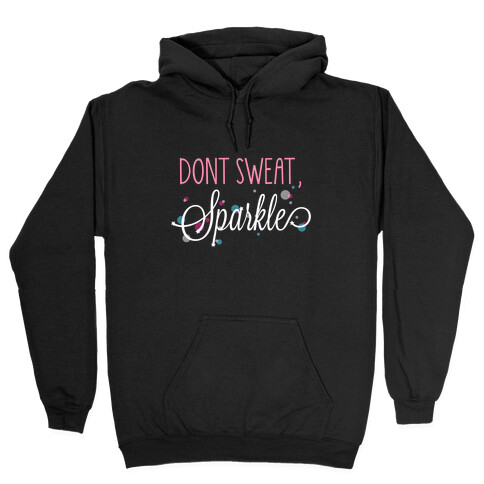 Dont Sweat, Sparkle (Dark Tank) Hooded Sweatshirt