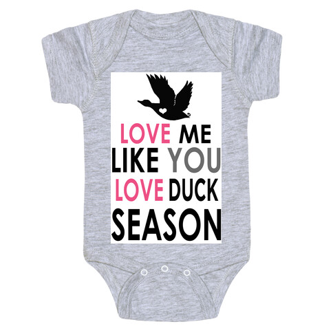 Love Me Like You Love Duck Season Baby One-Piece