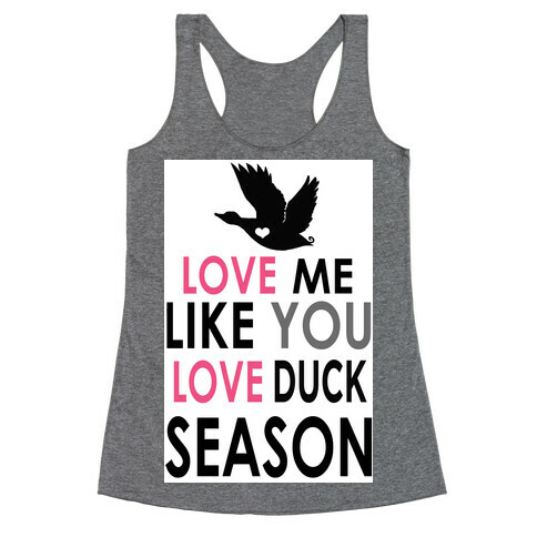 Love Me Like You Love Duck Season Racerback Tank Top