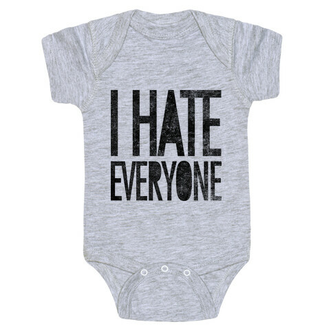 I Hate Everyone Baby One-Piece