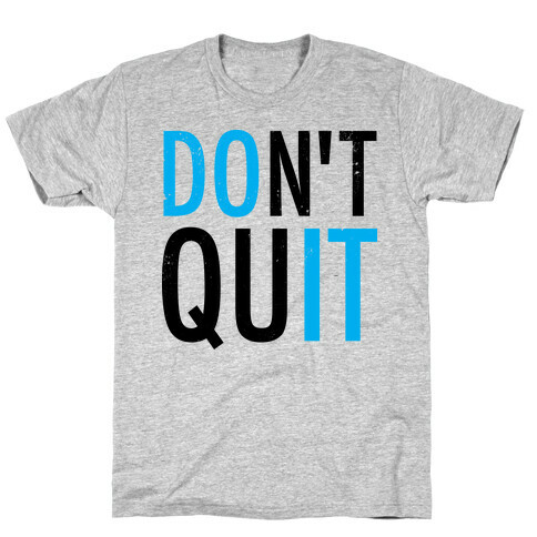 Don't Quit (Vintage) T-Shirt