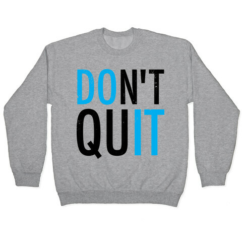 Don't Quit (Vintage) Pullover