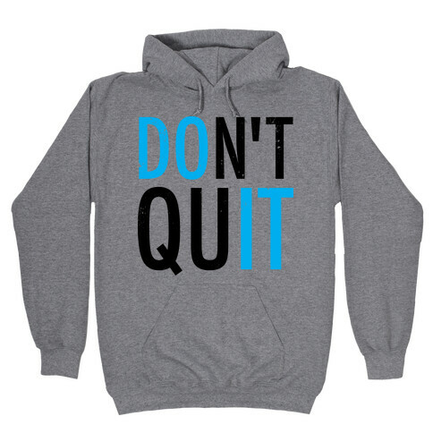 Don't Quit (Vintage) Hooded Sweatshirt