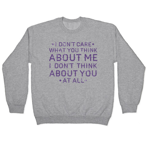 I Don't Care What You Think About Me Pullover