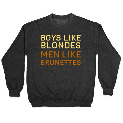 Boys Like Blondes Men Like Brunettes Pullover