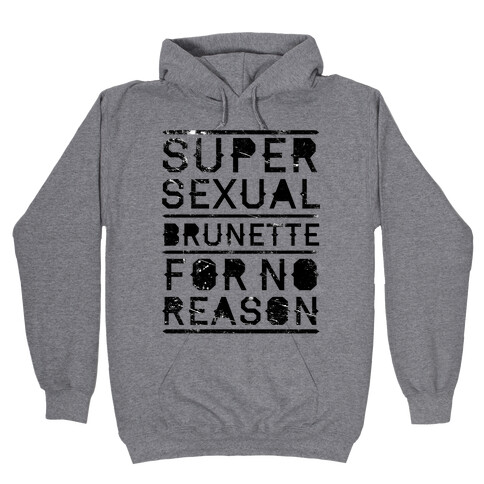 Super Sexual Brunette Hooded Sweatshirt