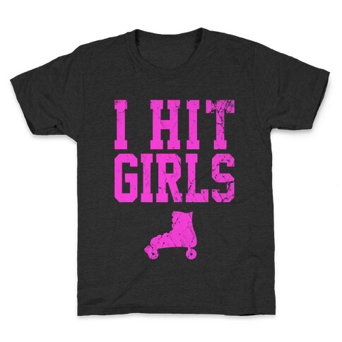 I Hit Girls Kids T-Shirt