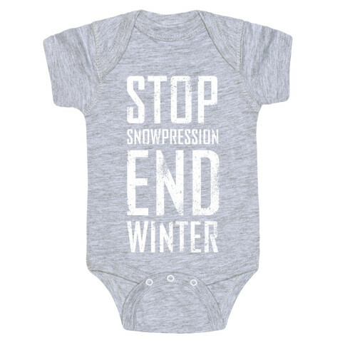 Stop Snowpression, End Winter! Baby One-Piece