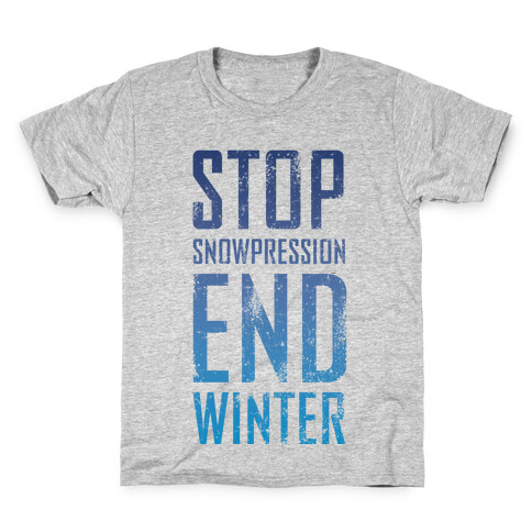 Stop Winter, End Snowpression! Kids T-Shirt