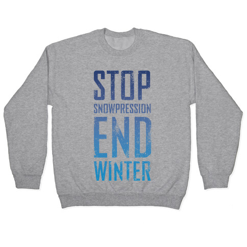 Stop Winter, End Snowpression! Pullover