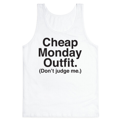 Cheap Monday Outfit (Don't Judge Me) Tank Top