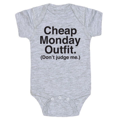 Cheap Monday Outfit (Don't Judge Me) Baby One-Piece