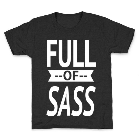 Full of Sass Kids T-Shirt