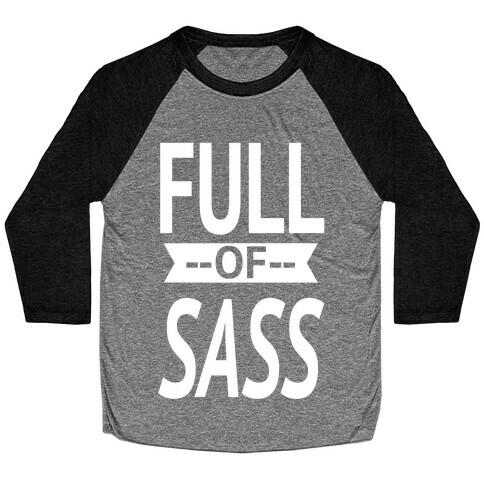 Full of Sass Baseball Tee