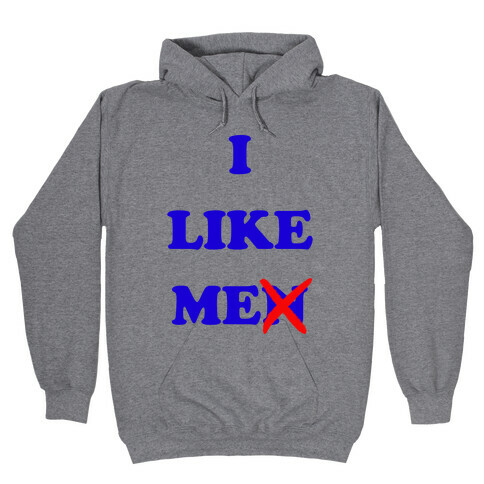 I Like Me Hooded Sweatshirt