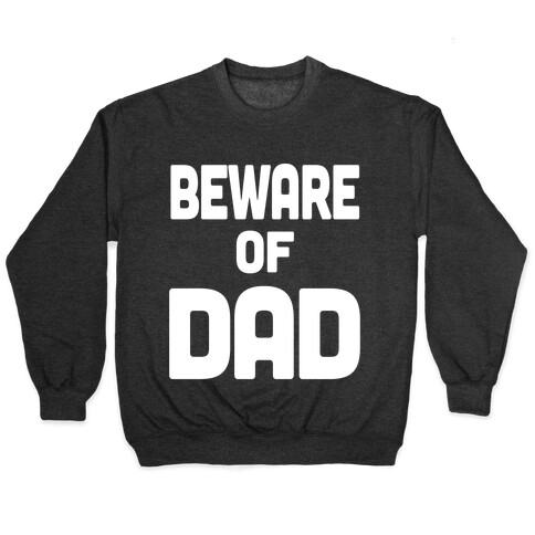 Beware of Dad Pullover