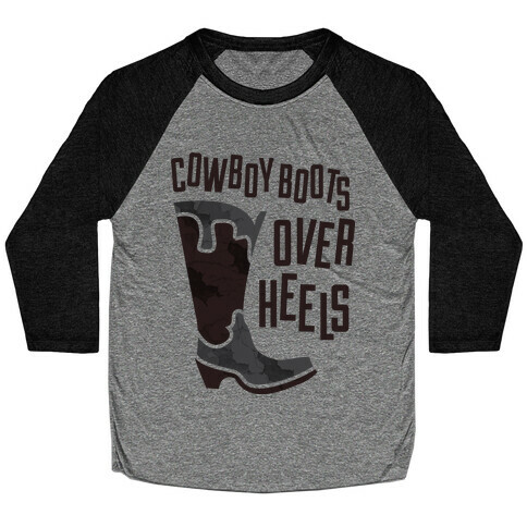 Cowboy Boots Over Heels Baseball Tee