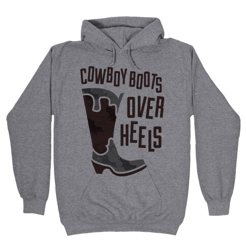 Cowboy Boots Over Heels Hooded Sweatshirt