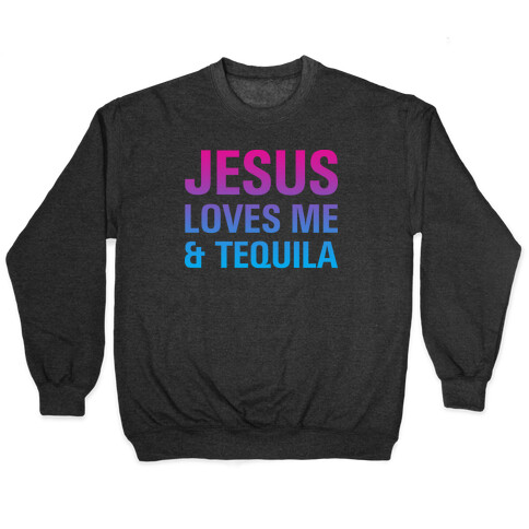 Jesus Loves Me & Tequila Pullover