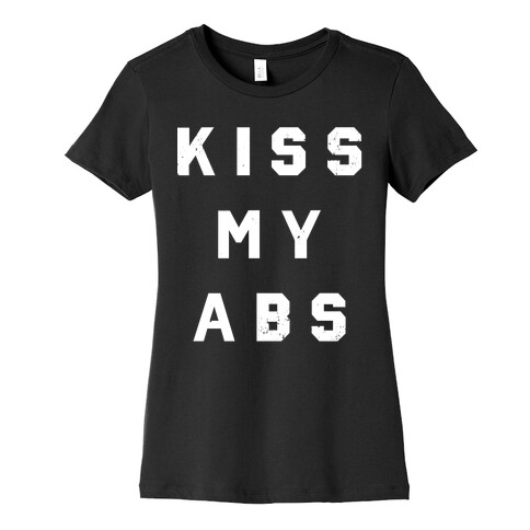 Kiss My Abs (Distress) Womens T-Shirt