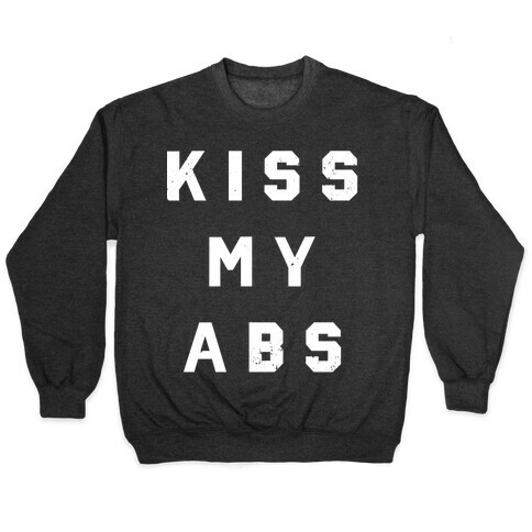 Kiss My Abs (Distress) Pullover