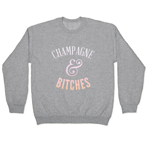 Champagne & Bitches (Dark Tank) Pullover