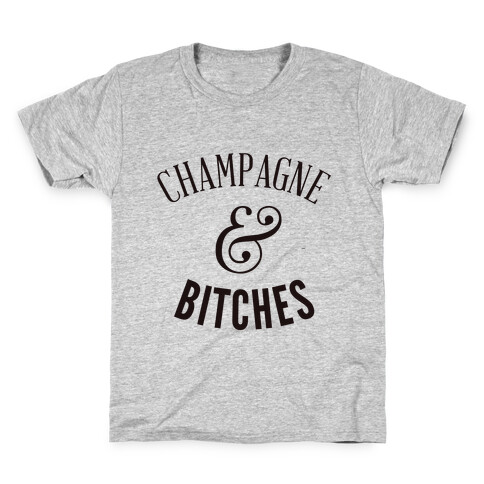 Champagne & Bitches Kids T-Shirt