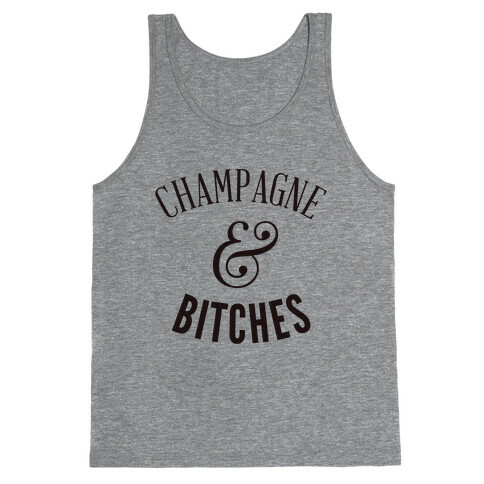 Champagne & Bitches Tank Top