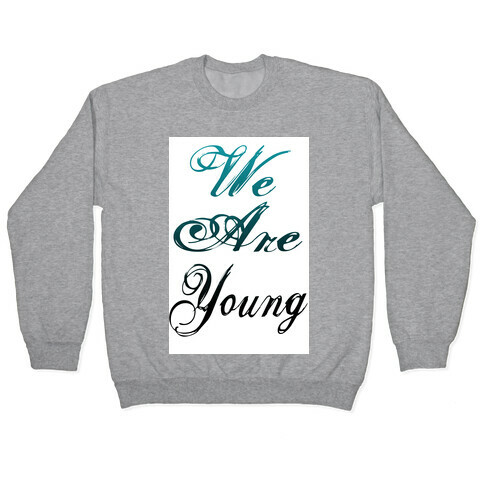 We Are Young Pullover