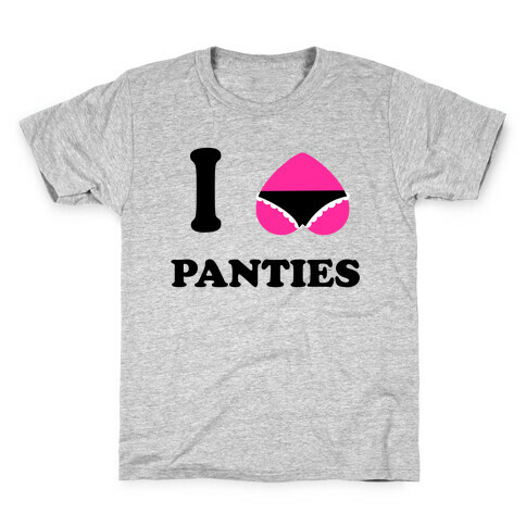 I Love Panties Kids T-Shirt