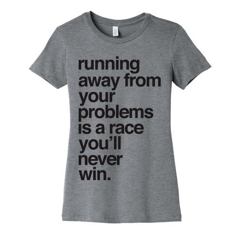 Running Away From Your Problems Womens T-Shirt