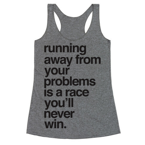 Running Away From Your Problems Racerback Tank Top