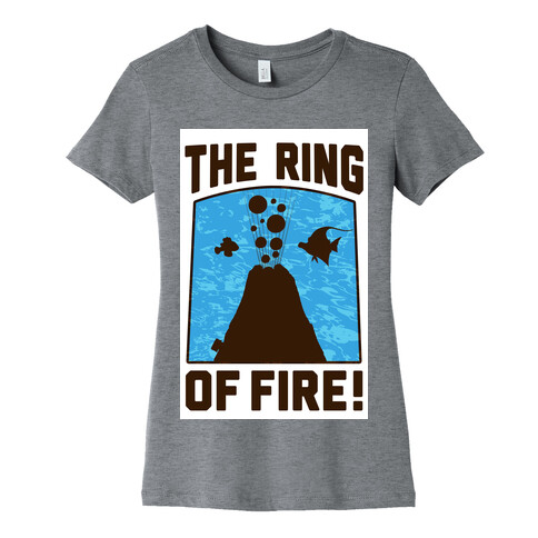 The Ring of Fire Womens T-Shirt