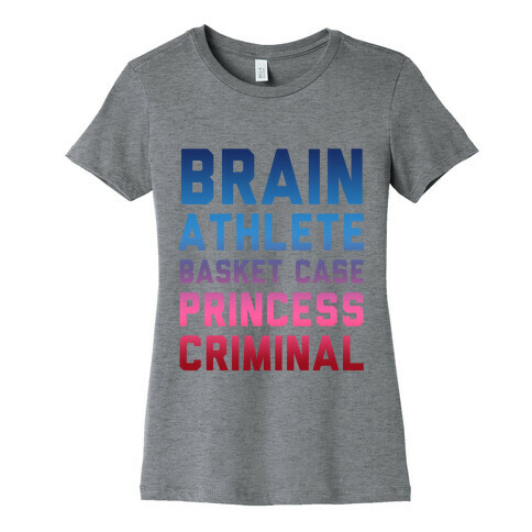 Brain, Athlete, Basket Case, Princess, Criminal Womens T-Shirt