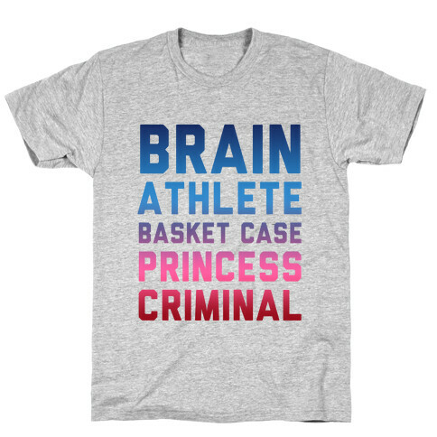 Brain, Athlete, Basket Case, Princess, Criminal T-Shirt