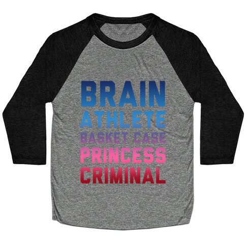 Brain, Athlete, Basket Case, Princess, Criminal Baseball Tee
