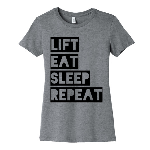 Lift Eat Sleep Repeat Womens T-Shirt