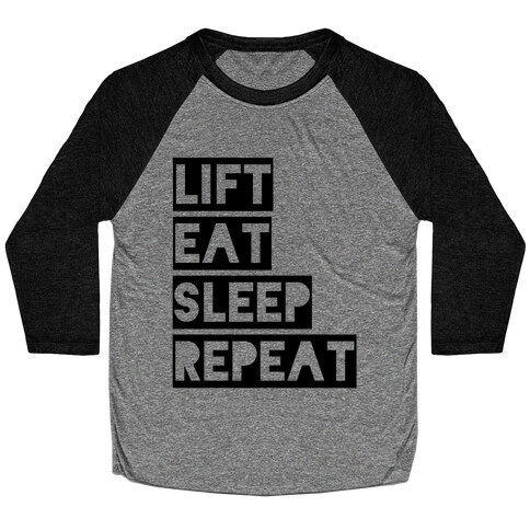 Lift Eat Sleep Repeat Baseball Tee