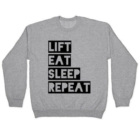 Lift Eat Sleep Repeat Pullover